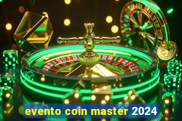 evento coin master 2024